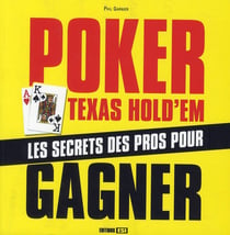 Poker texas hold'em - les secrets des pros pour gagner