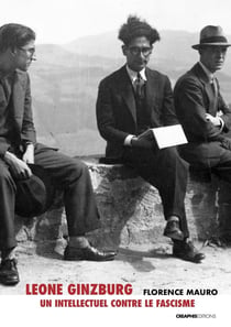 Leone Ginzburg : un intellectuel contre le fascisme