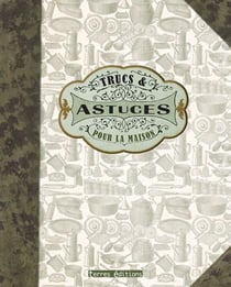 Trucs et astuces pour la maison