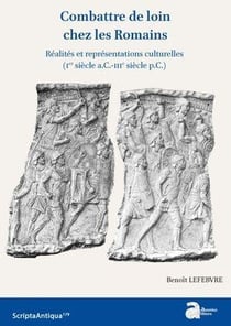 Combattre de loin chez les romains : Réalités et représentations culturelles (Ier siècle a.C.-IIIe siècle p.C.)