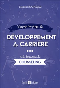 Voyage au pays du développement de carrière - à la découverte du counseling