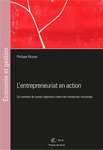 L'entrepreunariat en action - ou comment de jeunes ingénieurs créent des entreprises innovantes