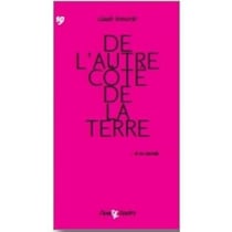 DE L'AUTRE COTE DE LA TERRE
