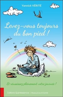 Levez-vous toujours du bon pied ! et réussissez pleinement votre journée !