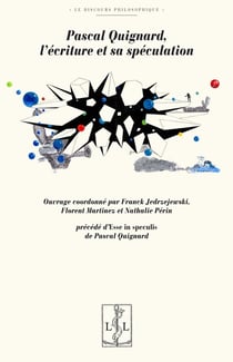 Pascal Quignard, l'écriture et sa spéculation