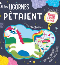 Si les licornes pétaient...