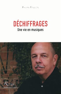 Déchiffrages - une vie en musiques