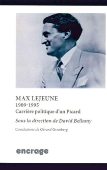 Max Lejeune, 1909-1995, carrière politique d'un Picard