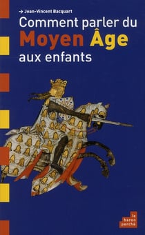 Comment parler du moyen-age aux enfants ?