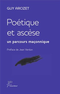Poétique et ascèse - un parcours maçonnique