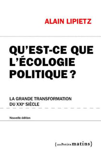 Qu'est-ce que l'écologie politique ? la grande transformation du XXI siècle