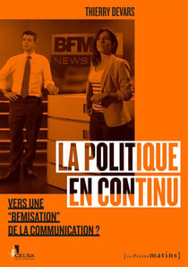 La politique en continu - vers une BFMisation de la communication ?