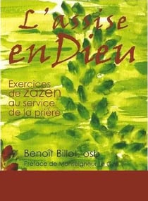 L'assise en dieu tome 3 : exercices de zazen au service de la prière