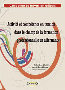 Activite et competence en tension dans le champ de la formation professionnelle en alternance