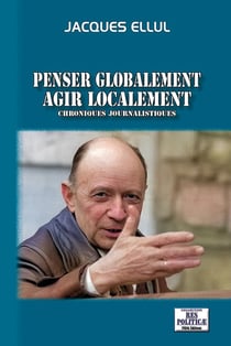 Penser globalement, agir localement - chroniques journalistiques