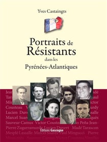 Portraits de resistants dans les pyrénées-atlantiques