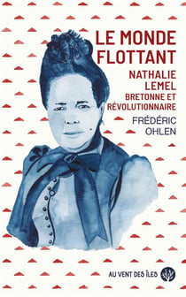 Le monde flottant : Nathalie Lemel, bretonne et révolutionnaire
