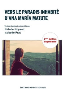 Vers le paradis inhabité d'Ana María Matute (2e édition)