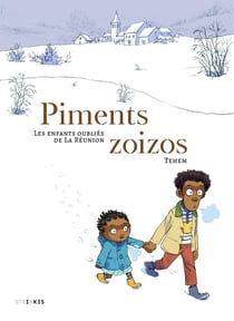 Piments zoizos - les enfants oubliés de la Réunion