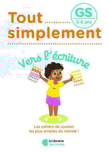 Tout simplement : vers l'écriture - GS