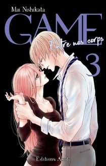 Game - entre nos corps Tome 3