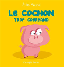 À la ferme : le cochon trop gourmand