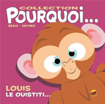 Pourquoi... : Louis, le ouistiti