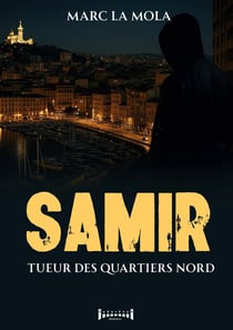 Samir : Tueur des quartiers nord