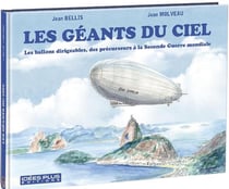 Les géants du ciel : les ballons dirigeables, des precurseurs à la Seconde Guerre mondiale