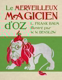 Le merveilleux magicien d'Oz : Fac-similé de l'édition originale de 1900