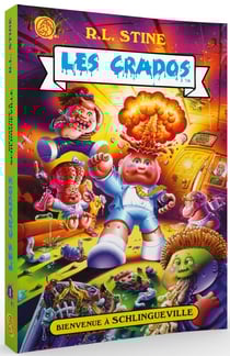 Les Crados Tome 1 : bienvenue à Schlingueville