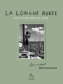 La longue route : Seul entre mers et ciels