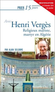 Prier 15 jours avec... Tome 118 : Henri Vergès