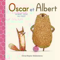 Oscar et Albert : Albert joue au foot
