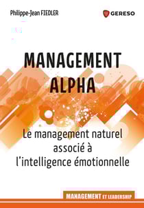 Management alpha - le management naturel associé à l'intelligence émotionnelle
