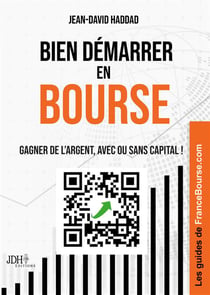Bien démarrer en bourse : Gagner de l'argent, avec ou sans capital ! avec les guides de francebourse