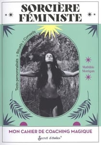 Mon cahier de coaching magique : sorcière féministe