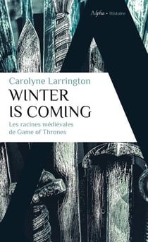 Winter is coming - les racines médiévales de Game of Thrones