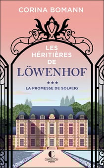 Les héritières de Lowenhof Tome 3 : La promesse de Solveig