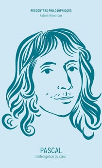 Pascal : L'intelligence du coeur