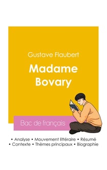Réussir son Bac de français 2026 : Analyse du roman Madame Bovary de Gustave Flaubert