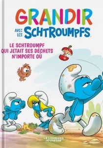 Grandir avec les Schtroumpfs Tome 8 : Le Schtroumpf qui jetait ses déchets n'importe où