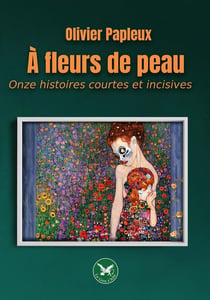 À fleurs de peau : Onze histoires courtes et incisives