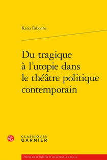 Du tragique à l'utopie dans le théâtre politique contemporain
