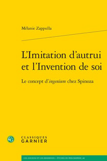 L'Imitation d'autrui et l'Invention de soi : Le concept d'ingenium chez Spinoza
