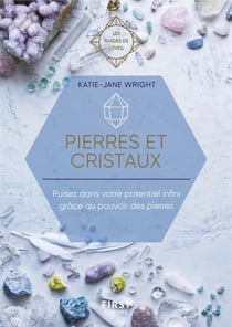 Pierres et cristaux - les guides de l'éveil