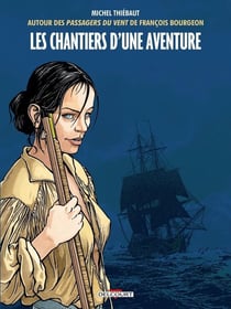 Les passagers du vent : les chantiers d'une aventure