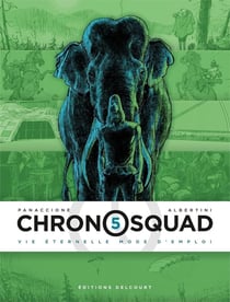 Chronosquad Tome 5 : vie éternelle mode d'emploi