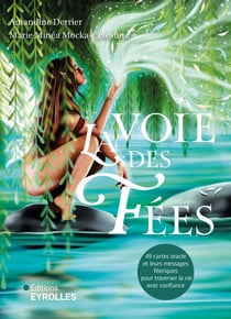 La voie des fées : 49 cartes oracle et leurs messages féeriques pour traverser la vie avec confiance