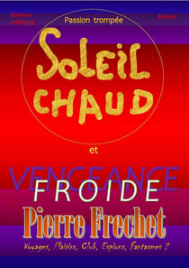 Passion trompée, soleil chaud et froide vengeance